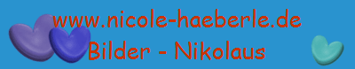 www.nicole-haeberle.de
Bilder - Nikolaus