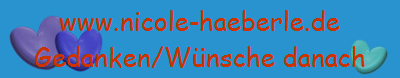 www.nicole-haeberle.de
Gedanken/Wnsche danach